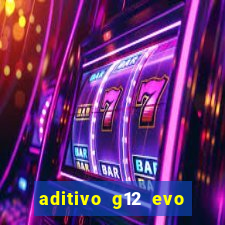 aditivo g12 evo ficha tecnica